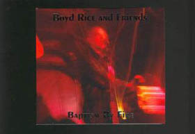 BOYD RICE - Baptism By Fire