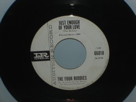 FOUR BUDDIES - Just Enough Of Your Love