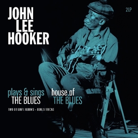 JOHN LEE HOOKER - Plays & Sings The Blues / House Of The Blues
