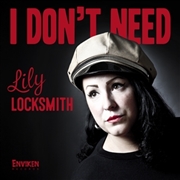 LILY LOCKSMITH - I Don't Need