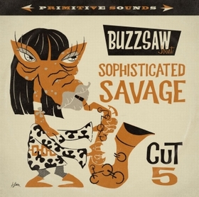 VARIOUS ARTISTS - Buzzsaw Joint Cut 5 - Sophisticated Savage