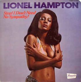 LIONEL HAMPTON - Stop! I Don't Need No Sympathy!