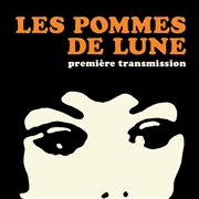 LES POMMES DE LUNE - Premiere Transmission