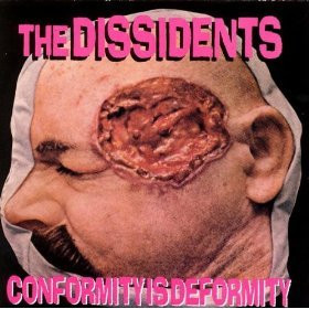 DISSIDENTS - Conformity Is Deformity