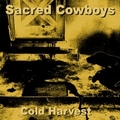 SACRED COWBOYS - Cold Harvest