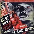 DRAGTONES - Why Did You Lie?