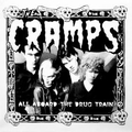 CRAMPS - All Aboard The Drug Train