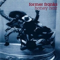 FORMER FRANKS - Honey Hair