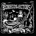 BONECOLLECTORS - Bone To Bone