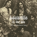 VARIOUS ARTISTS - Louisville In The 60s - The Lost Allen-Martin Tapes