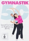 Gymnastik 50 Plus - Special-Gymnastik zur...