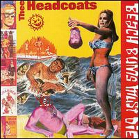 HEADCOATS - Beach Bums Must Die