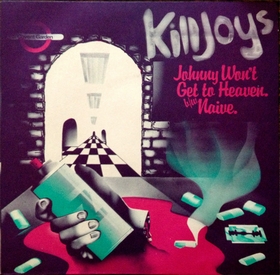 KILLJOYS - Johnny Won't Get To Heaven