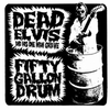DEAD ELVIS AND HIS ONE MAN GRAVE