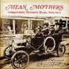Mean Mothers - Independent Women's Blues, Volume 1
