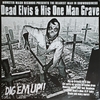 DEAD ELVIS AND HIS ONE MAN GRAVE
