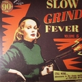 VARIOUS ARTISTS - SLOW GRIND FEVER VOL. 5