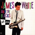 James White & The Blacks - Off White