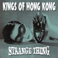 KINGS OF HONG KONG - Strange Thing