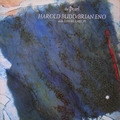 Harold Budd / Brian Eno With Daniel Lanois - The Pearl