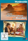 Wunderschön! - Von der sächsischen Schweiz...