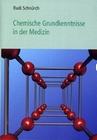 Chemische Grundkenntnisse in der Medizin 1-3