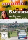 Wunderschön! - Sachsen: Wer hier war, kommt...