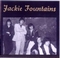  x JACKIE FOUNTAINS - JACKIE FOUNTAINS